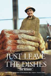 Just Leave the Dishes by Sue Gerard
