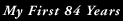 My First 84 Years